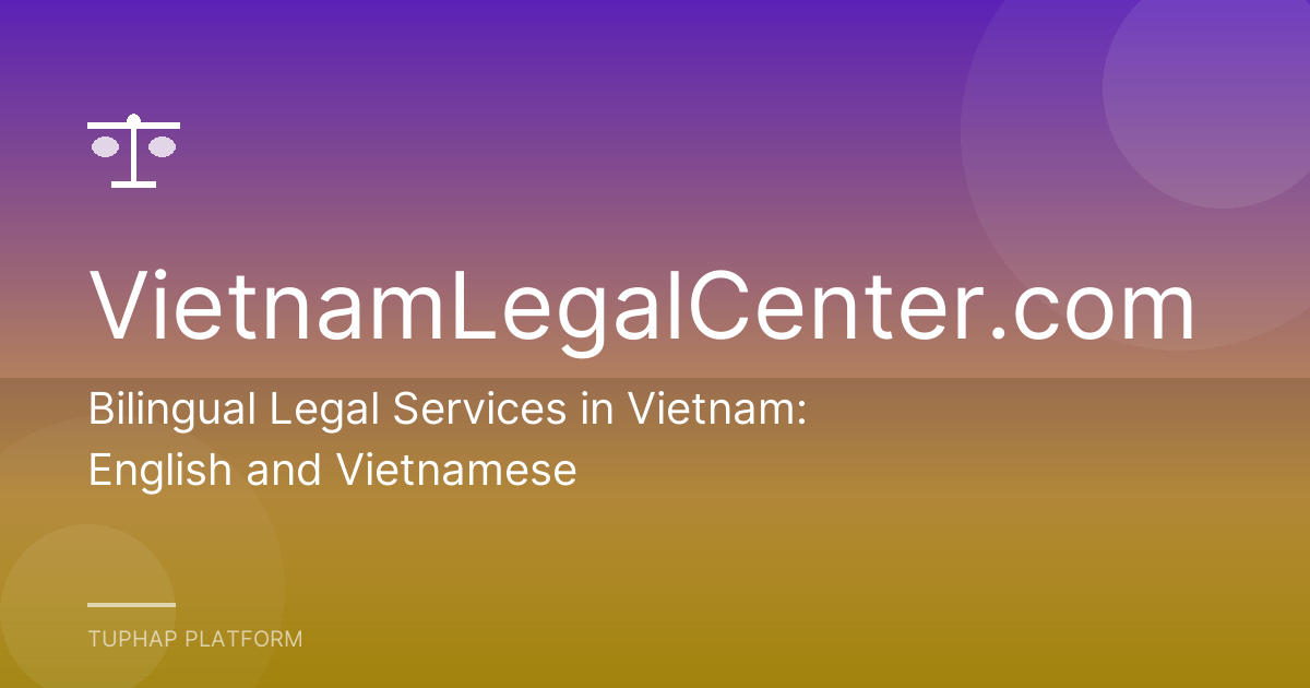 Bilingual Legal Services in Vietnam: English and Vietnamese